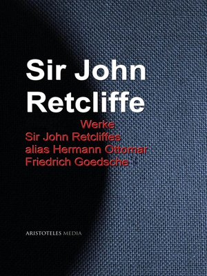 cover image of Gesammelte Werke Sir John Retcliffes alias Hermann Ottomar Friedrich Goedsche